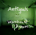 Cover: Antigoals / Warehouse Dream